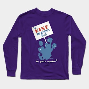 "Be Kind to Books Club - Are You a Member?" - vintage library poster, cleaned and restored Long Sleeve T-Shirt